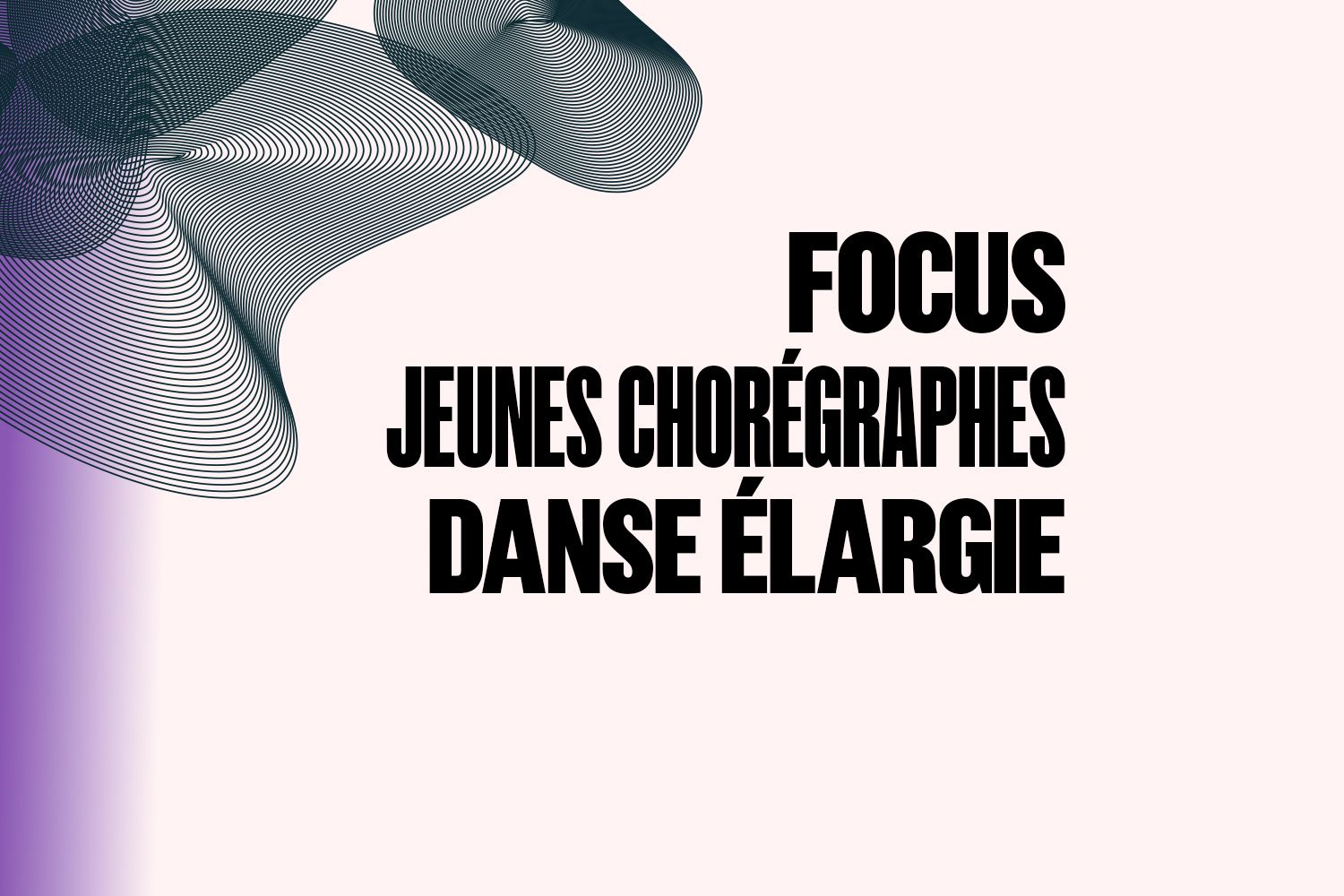 header-focus-jeunes-createurs-danse-elargie.jpg
