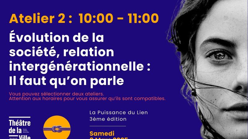 Atelier 2 : Évolution de la société, échange et partage intergénérationnel : Il faut qu'on parle