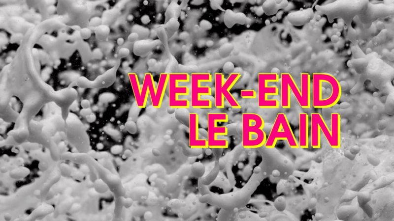 Week-end Le bain